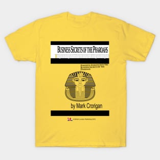 Business Secrets of the Pharoahs T-Shirt